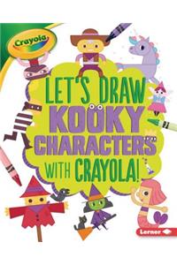 Let's Draw Kooky Characters with Crayola (R) !