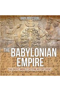 The Babylonian Empire Children's Middle Eastern History Books