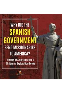 Why Did the Spanish Government Send Missionaries to America? History of America Grade 3 Children's Exploration Books