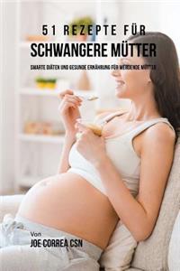 51 Rezepte für schwangere Mütter