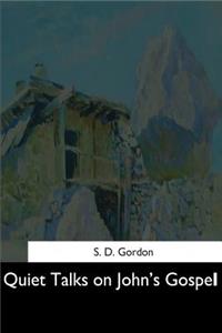 Quiet Talks on John's Gospel