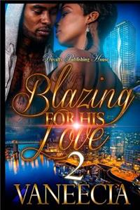 Blazing For His Love 2