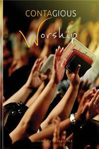 Contagious Worship