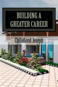 Building a Greater Career