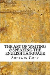 The Art of Writing & Speaking the English Language