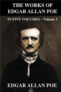 The Works of Edgar Allen Poe in Five Volumes - Volume 1