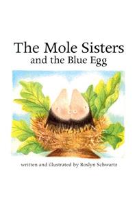 The Mole Sisters and Blue Egg