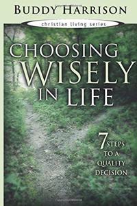 Choosing Wisely in Life