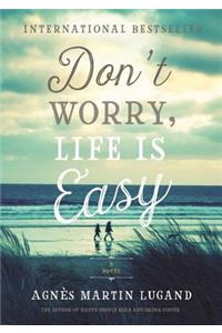 Don't Worry, Life Is Easy