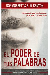 Poder de Tus Palabras (Spanish Language Edition, the Power of Your Words (Spanish))
