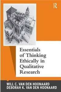Essentials of Thinking Ethically in Qualitative Research
