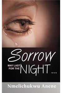 Sorrow May Last for the Night