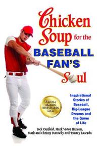Chicken Soup for the Baseball Fan's Soul