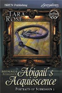 Abigail's Acquiescence [Portraits of Submission 1] (Siren Publishing Sensations)