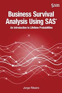 Business Survival Analysis Using SAS: An Introduction to Lifetime Probabilities