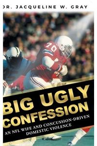 Big Ugly Confession