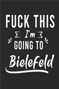 FUCK THIS I'M GOING TO Bielefeld