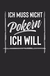 Ich Muss Nicht Pokern Ich Will