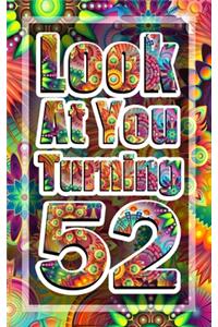 Look At You Turning 52