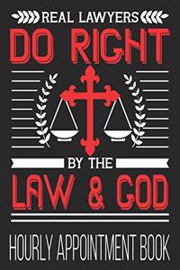 Real Lawyers Do Right By The Law & God Hourly Appointment Book