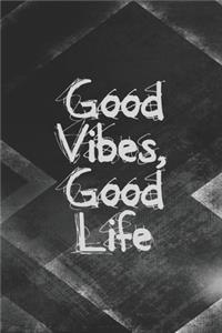 Positive Notebook Good Vibes, Good Life