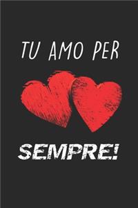 Tu Amo Per Sempre!