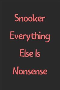 Snooker Everything Else Is Nonsense