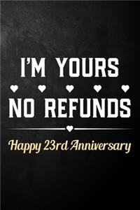 I'm Yours No Refunds Happy 23rd Anniversary