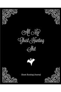 All My Ghost Hunting Shit, Ghost Hunting Journal