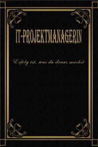 IT-Projektmanagerin - Erfolg ist, was du draus machst