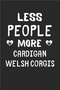 Less People More Cardigan Welsh Corgis