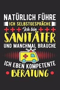 Natürlich Führe Ich Selbstgespräche Ich Bin Sanitäter Und Manchmal Brauche Ich Eben Kompetente Beratung