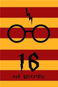 16 and Wizardry