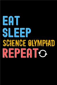 Eat, Sleep, Science Olympiad, Repeat Notebook - Science Olympiad Funny Gift