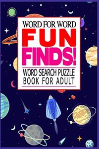 Word for Word Fun Finds! Word Search Puzzle Book for Adult
