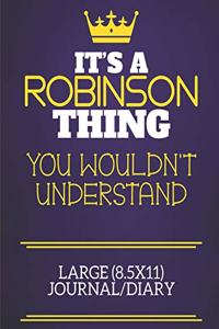 It's A Robinson Thing You Wouldn't Understand Large (8.5x11) Journal/Diary
