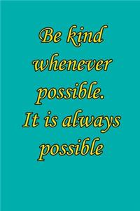 Be kind whenever possible 6x9 Journal/Notebook For Men/Women