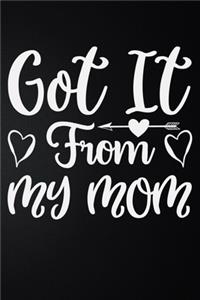 Got It From My Mom