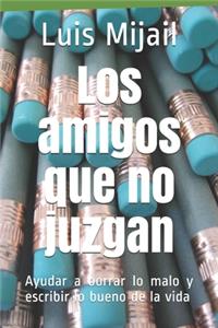 Los amigos que no juzgan