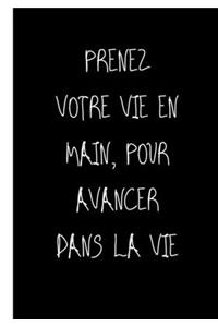Prenez Votre Vie En Main, Pour Avancer Dans La Vie