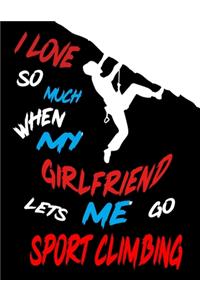 I Love So Much When My Girlfriend Lets Me Go Sport Climbing