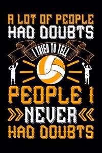 A Lot Of People Had Doubts I Tried To Tell People I Never Had Doubts