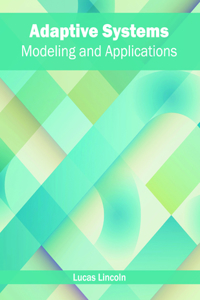 Adaptive Systems: Modeling and Applications