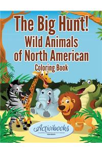 Big Hunt! Wild Animals of North American Coloring Book