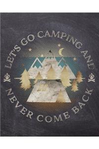 Let's Go Camping And Never Come Back