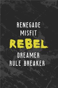 Renegade Misfit Rebel Dreamer Rule Breaker: Misfit Notebook Journal Composition Blank Lined Diary Notepad 120 Pages Paperback (Marbel)