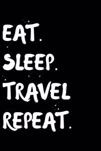Eat Sleep Travel Repeat