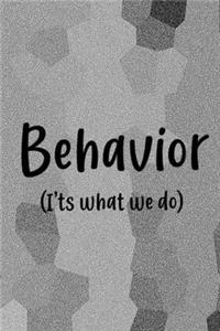 Behavior ( It's What We Do)