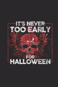It's Never Too Early For Halloween