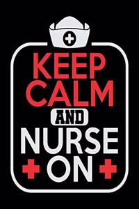 Keep Calm And Nurse On